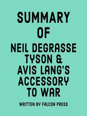cover image of Summary of Neil deGrasse Tyson & Avis Lang's Accessory to War